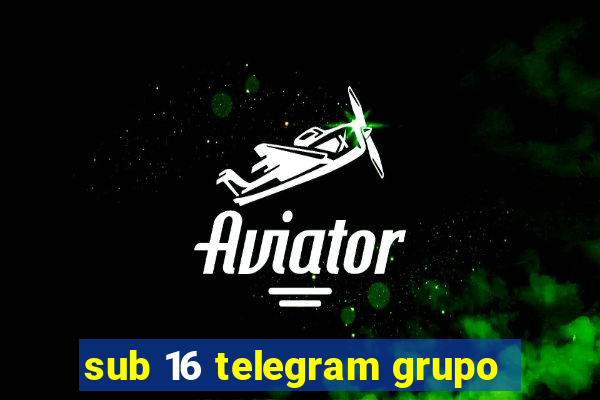 sub 16 telegram grupo